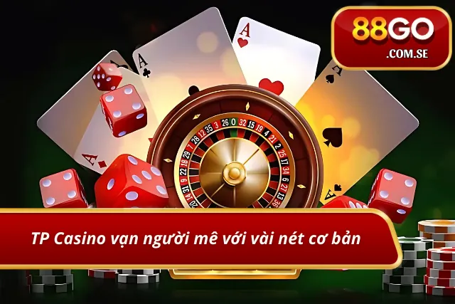 Vài nét về sảnh Casino TP chất lượng